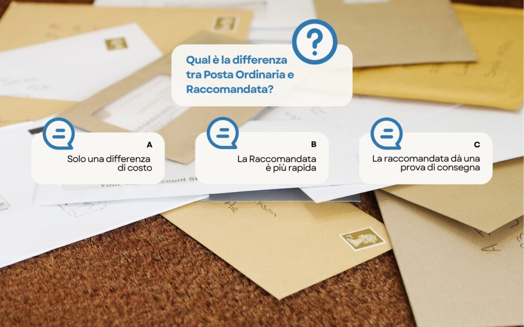 Domanda Qual è la differenza tra Posta Ordinaria e Raccomandata?