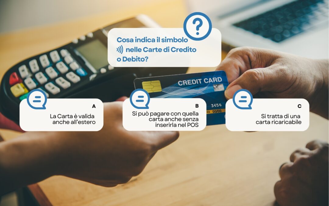 Domanda Cosa indica il simbolo a onde nelle Carte di Credito o Debito?